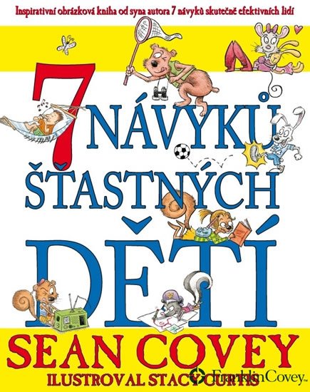 Covey Sean: 7 návyků šťastných dětí Covey Sean: 7 návyků šťastných dětí