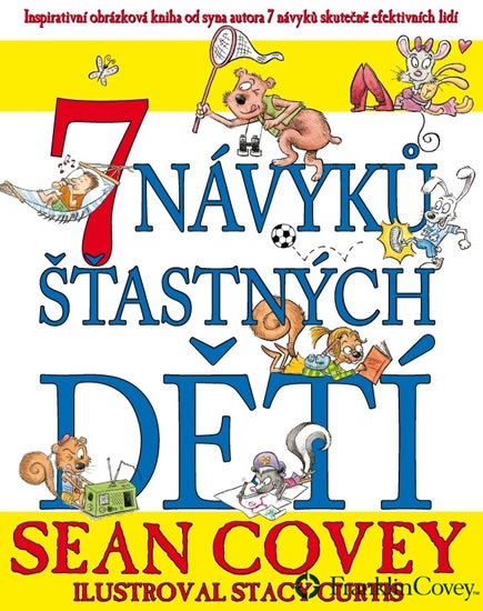 Covey Sean: 7 návyků šťastných dětí