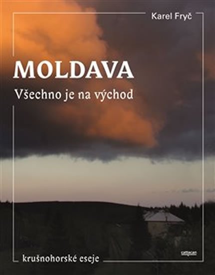 Fryč Karel: Moldava - Všechno je na východ Fryč Karel: Moldava - Všechno je na východ
