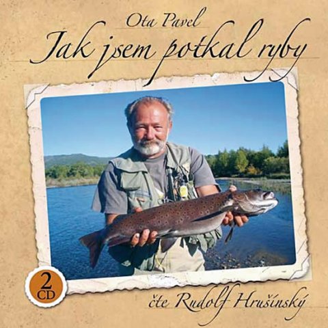Pavel Ota: Ota Pavel - Jak jsem potkal ryby 2CD čte Rudolf Hrušínský