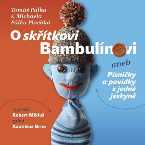 Pálka Tomáš: O skřítkovi Bambulínovi aneb Písničky a povídky z jedné jeskyně