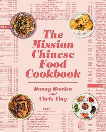 Bowien Danny: The Mission Chinese Food Cookbook