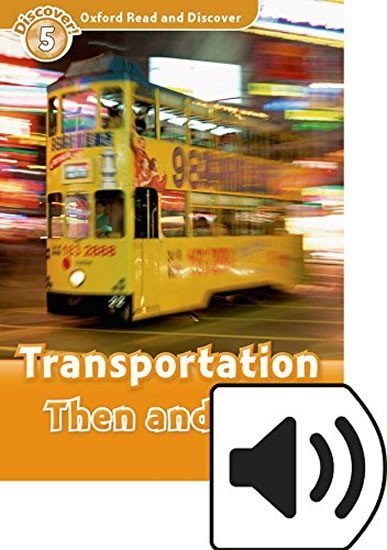 Styring James: Oxford Read and Discover Level 5 Transportation Then and Now with Mp3 Pack