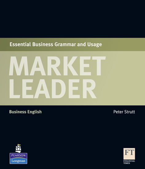 Strutt Peter: Market Leader Essential Business Grammar and Usage Strutt Peter: Market Leader Essential Business Grammar and Usage