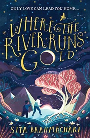 Brahmachariová Sita: Where the River Runs Gold