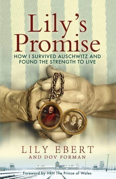 Ebert Lily: Lily´s Promise: How I Survived Auschwitz and Found the Strength to Live