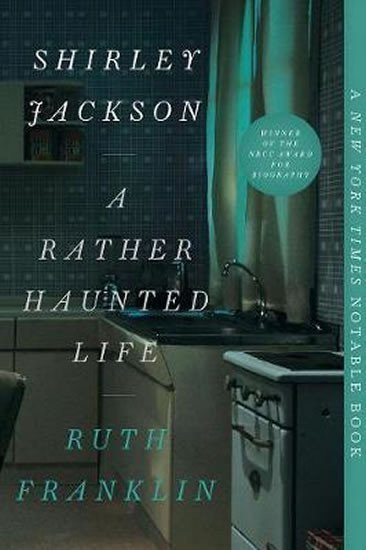 Franklin Ruth: Shirley Jackson: A Rather Haunted Life