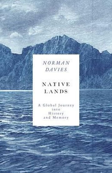 Davies Norman: Beneath Another Sky : A Global Journey into History Davies Norman: Beneath Another Sky : A Global Journey into History