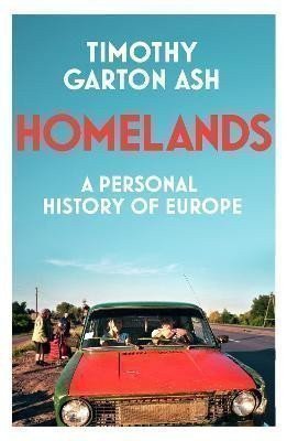 Garton Ash Timothy: Homelands: A Personal History of Europe
