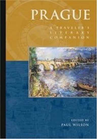 Wilson Paul: Prague : A Traveler´s Literary Companion Wilson Paul: Prague : A Traveler´s Literary Companion