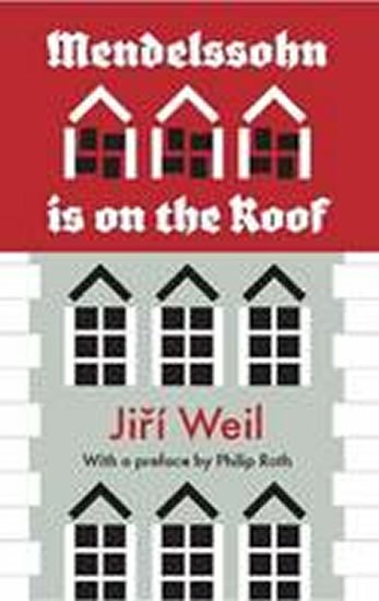 Weil Jiří: Mendelssohn Is on the Roof