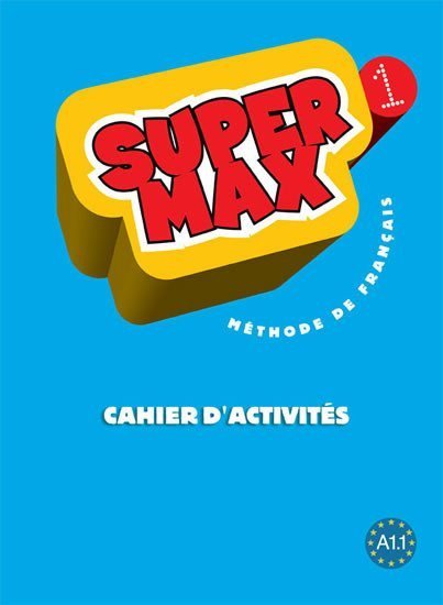 Denisot Hugues, Macquart-Martin Catherine: Super Max 1 (A1.1) Cahier d´activités