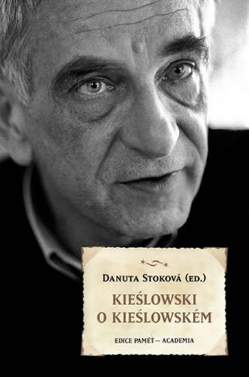 Stoková Danuta: Kieślowski o Kieślowském