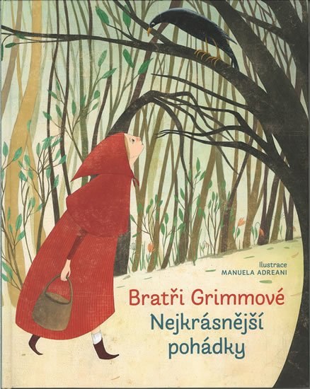 Grimm Jacob Ludwig Karl: Bratři Grimmové - Nejkrásnější pohádky