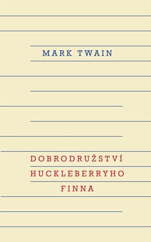 Twain Mark: Dobrodružství Huckleberryho Finna
