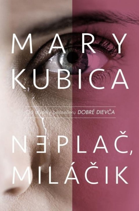 Kubica Mary: Neplač, miláčik (slovensky)