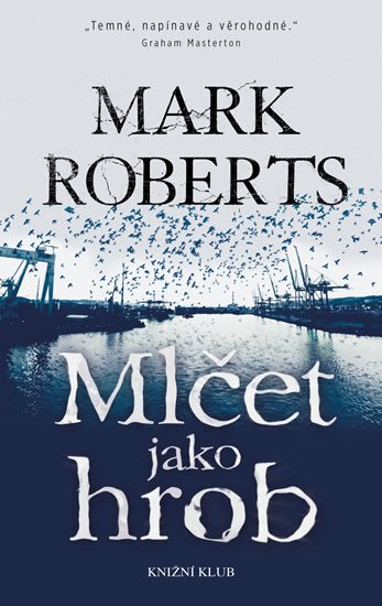 Roberts Mark: Mlčet jako hrob