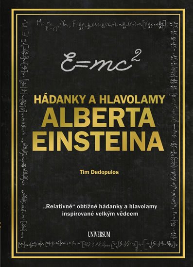Dedopulos Tim: Hádanky a hlavolamy Alberta Einsteina Dedopulos Tim: Hádanky a hlavolamy Alberta Einsteina