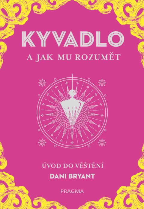 Bryant Dani: KYVADLO a jak mu rozumět