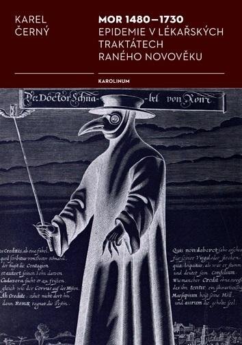Černý Karel: Mor 1480-1730 Epidemie v lékařských traktátech raného novověku