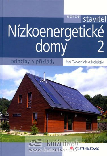 Tywoniak Jan: Nízkoenergetické domy 2 - Principy a příklady