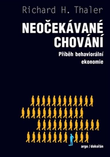 Thaler Richard H.: Neočekávané chování - Podivuhodný příběh behaviorální ekonomie