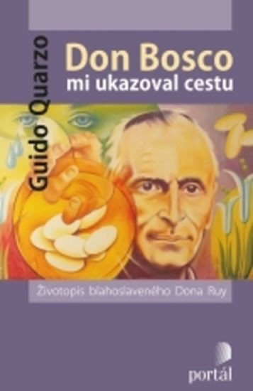 Quarzo Guido: Don Bosco mi ukazoval cestu Quarzo Guido: Don Bosco mi ukazoval cestu