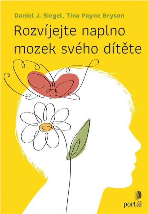 Siegel Daniel J.: Rozvíjejte naplno mozek svého dítěte Siegel Daniel J.: Rozvíjejte naplno mozek svého dítěte