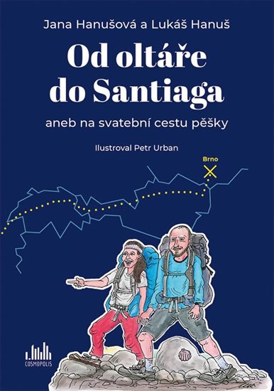 Hanuš Lukáš: Od oltáře do Santiaga aneb na svatební cestu pěšky