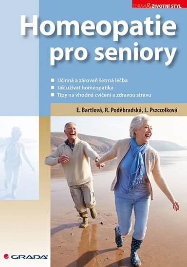 Bartlová Eliška, Poděbradská Radana, Pszczolková Ludmila: Homeopatie pro seniory