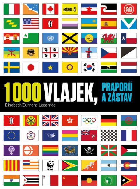 Dumont-Le Cornec Elisabeth: 1000 vlajek, praporů a zástav