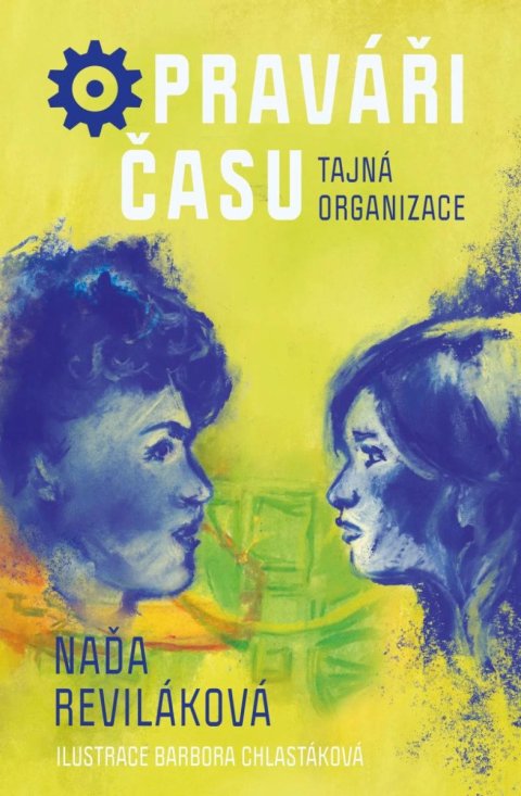 Reviláková Naďa: Opraváři času 2 - Tajná organizace