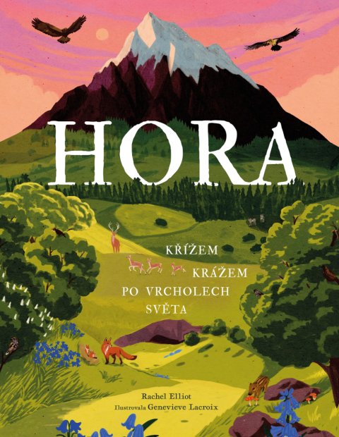Elliot Rachel: Hora: Křížem krážem po vrcholech světa