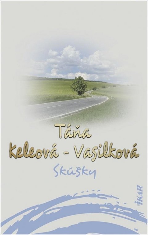 Keleová-Vasilková Táňa: Skúšky