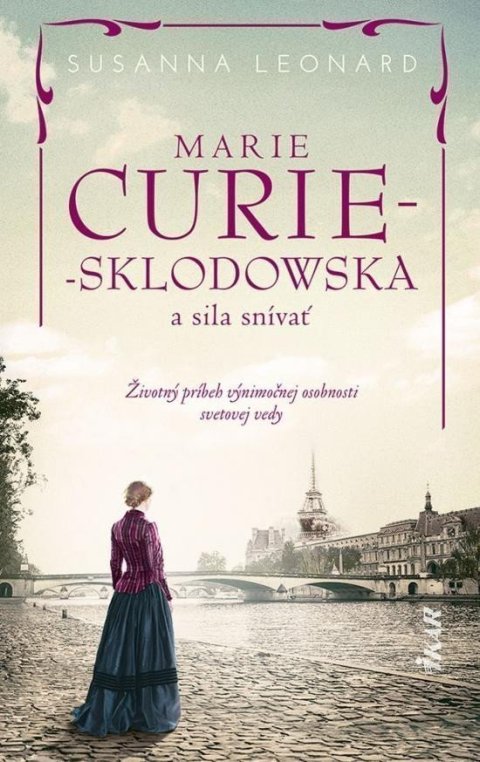 Leonardová Susanna: Marie Curie-Sklodowská a sila snívať (slovensky)