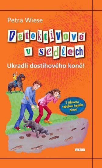 Wiese Petra: Detektivové v sedlech - Ukradli dostihového koně