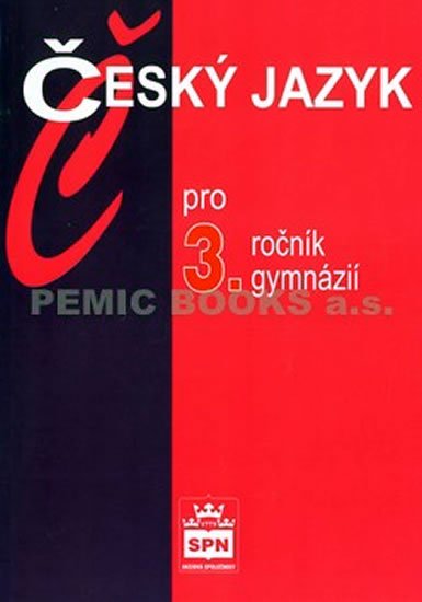 Kostečka Jiří: Český jazyk pro 3. ročník gymnázií Kostečka Jiří: Český jazyk pro 3. ročník gymnázií