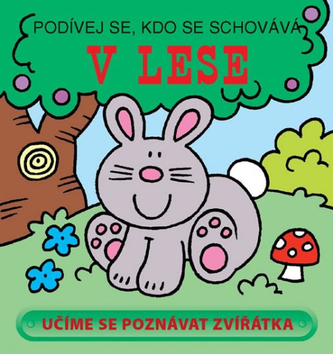 neuveden: V lese - Podívej se, kdo se schovává neuveden: V lese - Podívej se, kdo se schovává