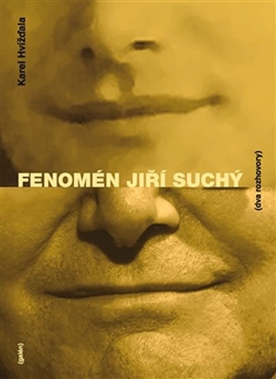 Hvížďala Karel: Fenomén Jiří Suchý - Dva rozhovory Hvížďala Karel: Fenomén Jiří Suchý - Dva rozhovory