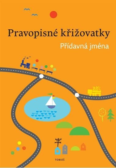 Topil Zdeněk: Pravopisné křižovatky Přídavná jména