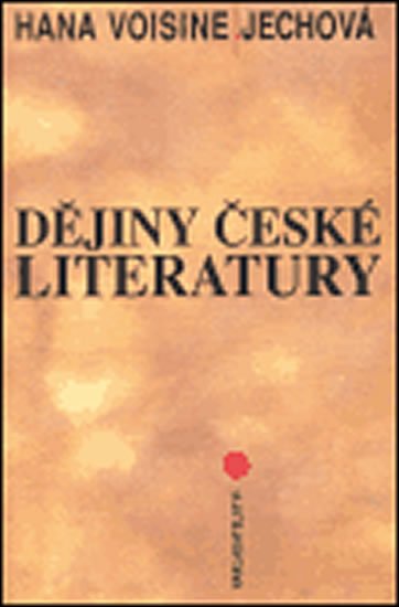 Jechová-Voisine Hana: Dějiny české literatury