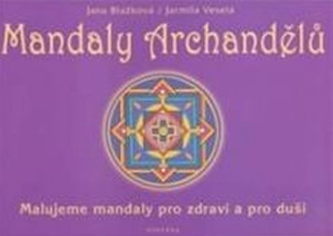 Polívka,Poláček: Mandaly archandělů Polívka,Poláček: Mandaly archandělů