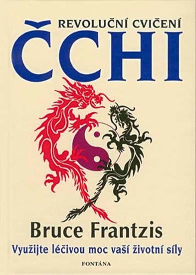 Frantzis Bruce: Revoluční cvičení Čchi