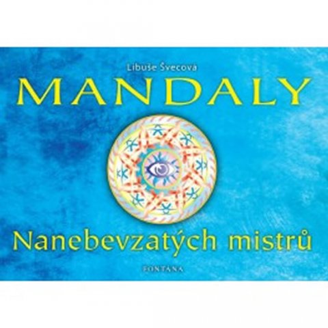 Švecová Libuše: Mandaly - Nanebevzatých mistrů