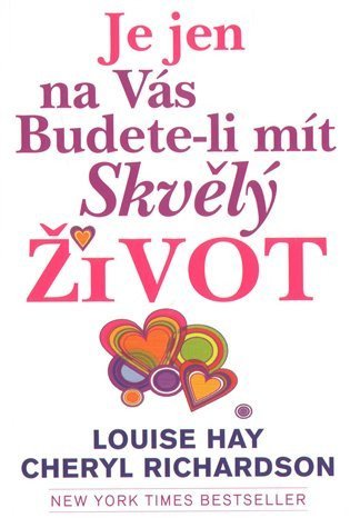 Hay Louise L.: Je jen na Vás budete-li mít skvělý život