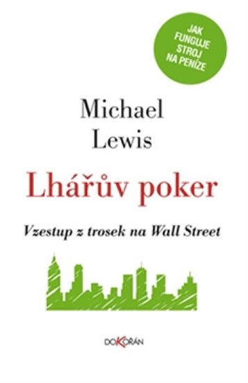 Lewis Michael: Lhářův poker - Vzestup z trosek na Wall Street