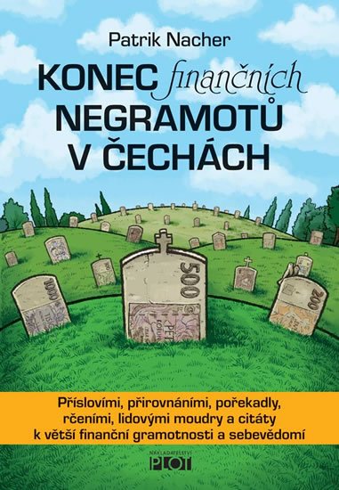 Nacher Patrik: Konec finančních negramotů v Čechách Nacher Patrik: Konec finančních negramotů v Čechách