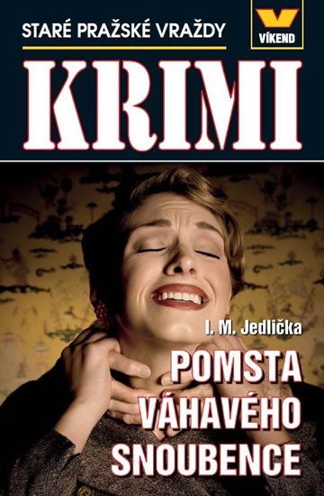 Jedlička I. M.: Pomsta váhavého snoubence - Staré pražské vraždy