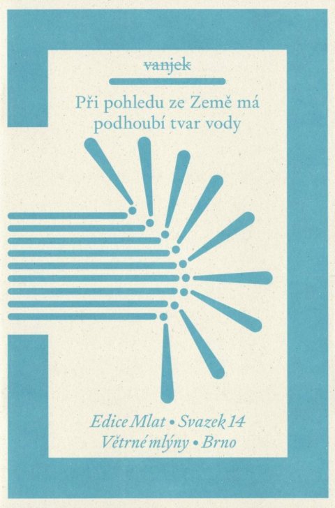 Vanjek: Při pohledu ze Země má podhoubí tvar vody