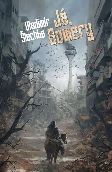 Šlechta Vladimír: Já, Gowery Šlechta Vladimír: Já, Gowery